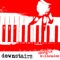 lataa albumi Downstairs - Shotgun Hullabaloo