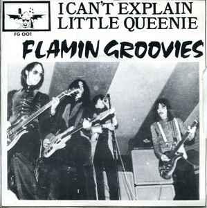 I Can't Explain / Little Queenie - Flamin' Groovies
