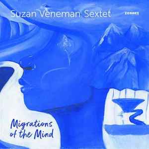 Suzan Veneman Sextet - Migrations Of The Mind album cover