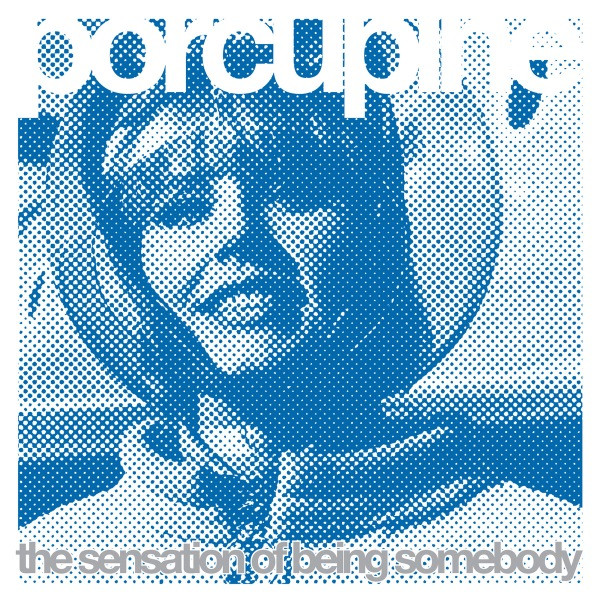 descargar álbum Porcupine - The Sensation Of Being Somebody