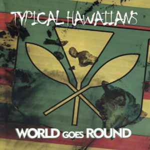 Typical Hawaiians - World Goes Round album cover
