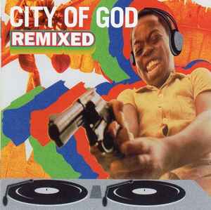 Antônio Pinto & Ed Côrtes – City Of God Remixed (2003, CD) - Discogs
