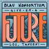 Various - Blau Konsortium - Give Em A Future - Los, Tanzen!