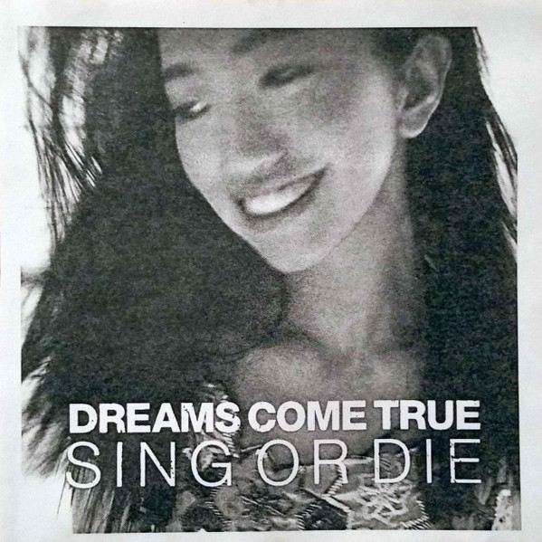 Dreams Come True - Sing Or Die | Releases | Discogs