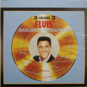 Elvis Presley – Elvis' Golden Records Volume 3 (2000, Vinyl) - Discogs