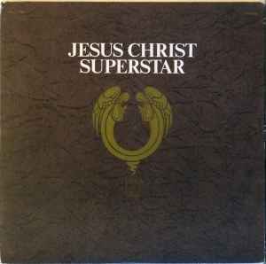 Jesus Christ Superstar - Andrew Lloyd Webber And Tim Rice