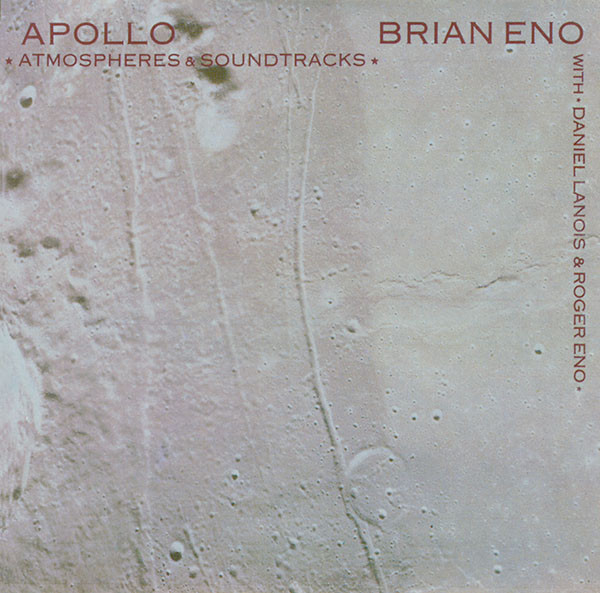 Brian Eno With Daniel Lanois & Roger Eno - Apollo - Atmospheres 