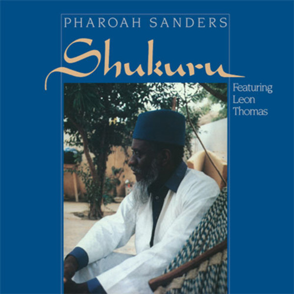Pharoah Sanders Featuring Leon Thomas – Shukuru (2022, 180g 