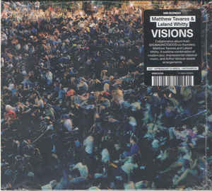 descargar álbum Matthew A Tavares & Leland Whitty - Visions