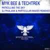 Myk Bee & TechTrek - Patrolling The Sky (DJ Phalanx & Particular Waves Remixes)