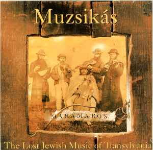 Muzsikás - Máramaros - The Lost Jewish Music Of Transylvania