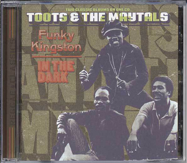 Toots u0026 The Maytals – Funky Kingston / In The Dark (2003