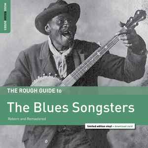 Various - The Rough Guide To The Blues Songsters (Reborn And Remastered)