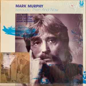 Mark Murphy - Kerouac, Then And Now album cover