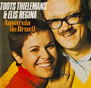 Toots Thielemans & Elis Regina – Aquarela Do Brasil (1986, CD