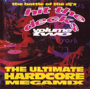 Various - Hit The Decks Volume Two - The Battle Of The DJ's - The Ultimate Hardcore Megamix album cover