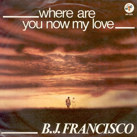 last ned album BJ Francisco - Where Are You Now My Love