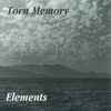 Torn Memory - Elements
