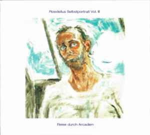 Hans-Joachim Roedelius - Selbstportrait Vol. III / Reise Durch Arcadien album cover