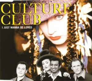 I Just Wanna Be Loved - Culture Club