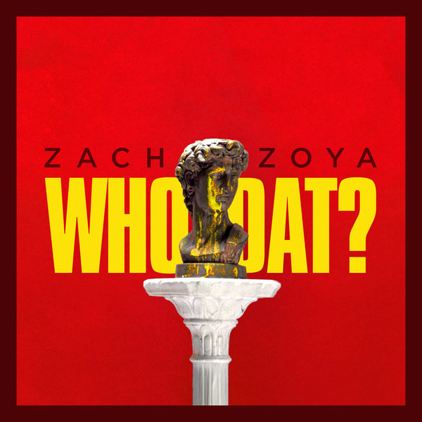 last ned album Zach Zoya - Who Dat