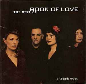 Book Of Love - I Touch Roses—The Best Of Book Of Love album cover