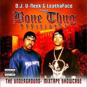 DJ U-Neek & Leatha Face – Bone Thug Affiliates: The Underground