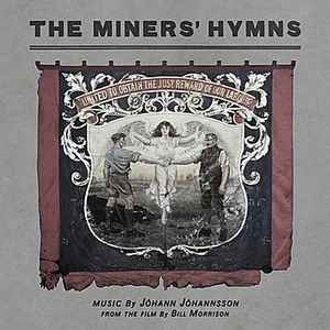 Jóhann Jóhannsson - The Miners' Hymns album cover