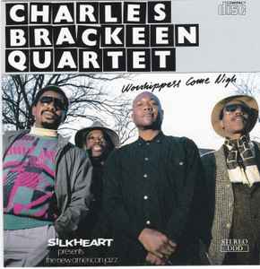 Charles Brackeen Quartet - Worshippers Come Nigh