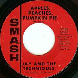 Jay & The Techniques - Apples, Peaches, Pumpkin Pie / Stronger Than Dirt