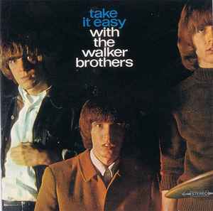 Take It Easy With The Walker Brothers - The Walker Brothers