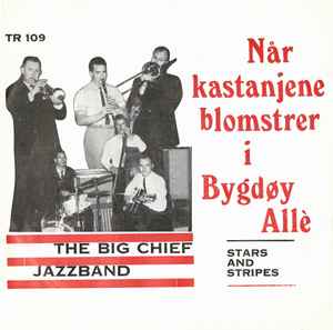 Big Chief Jazzband - Når Kastanjene Blomstrer I Bygdøy Allé album cover