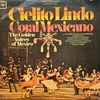 Coral Mexicano - Cielito Lindo - The Golden Voices Of Mexico