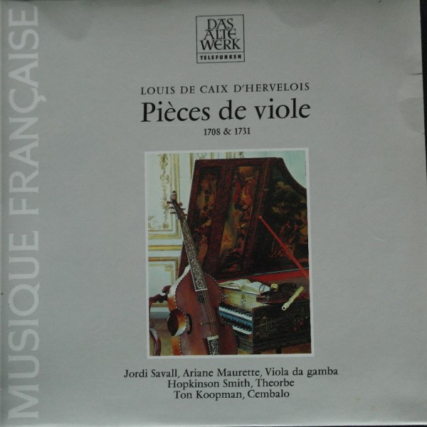 baixar álbum Louis De Caix D'Hervelois Jordi Savall, Ariane Maurette, Hopkinson Smith, Ton Koopman - Pièces De Viole 1708 1731