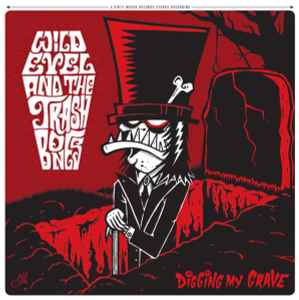 Digging My Grave - Wild Evel And The Trashbones