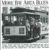Various - More Bay Area Blues (A Collection Of Contemporary Blues Songs From The San Francisco Bay Area Vol. 2)