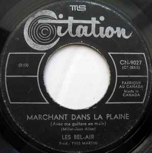 Marchant Dans La Plaine (Avec Ma Guitare En Main)  / Merveilleuse Nuit D'Amour - Les Bel-Air