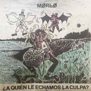 Morbo (2) - ¿A Quién Le Echamos La Culpa? album cover