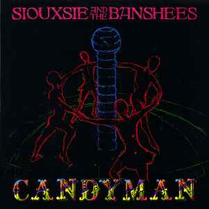 Candyman - Siouxsie And The Banshees