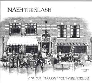Nash The Slash - And You Thought You Were Normal  album cover