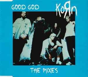 Korn - Good God (The Mixes)