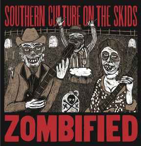 Southern Culture On The Skids - Zombified album cover