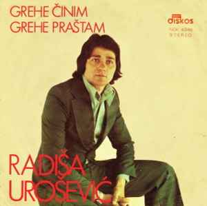 Radiša Urošević - Grehe Činim, Grehe Praštam / Ostare Se Druže Moj album cover