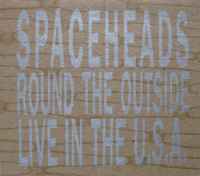 Spaceheads - Round The Outside - Live In The USA album cover