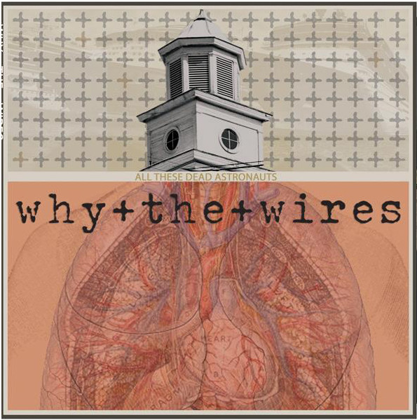 télécharger l'album Why The Wires - All These Dead Astronauts