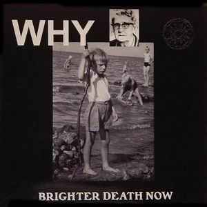 Why - Brighter Death Now