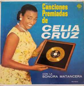 Celia Cruz - Canciones Premiadas De Celia Cruz Con La Sonora Matancera