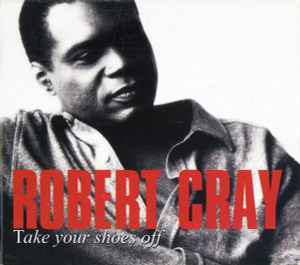 Take Your Shoes Off - The Robert Cray Band