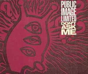 Public Image Limited - Don't Ask Me album cover