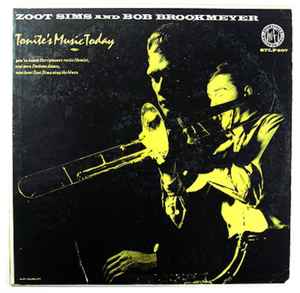 Zoot Sims & Bobby Brookmeyer – Tonite's Music Today (1956, Vinyl 